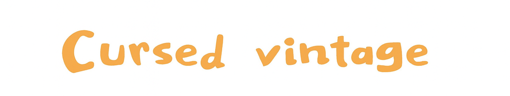 Cursed Vintage